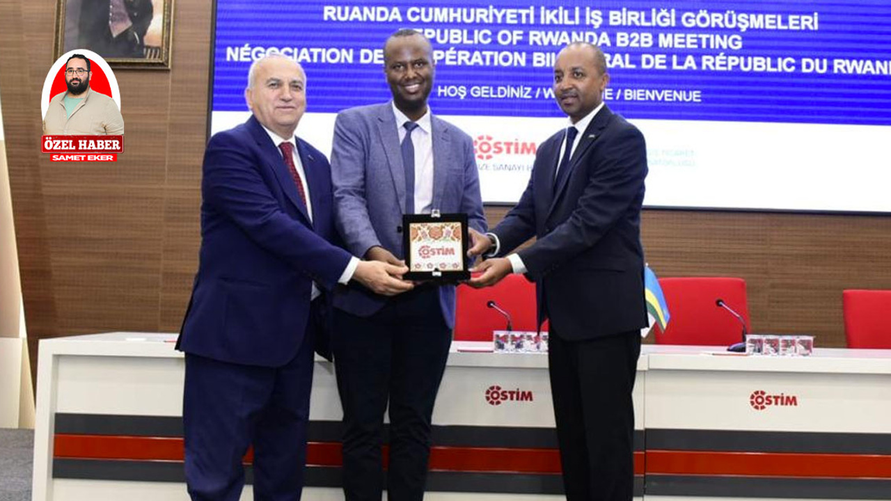 OSTİM Ruanda ile Türk yatırımcılar arasında köprü oldu