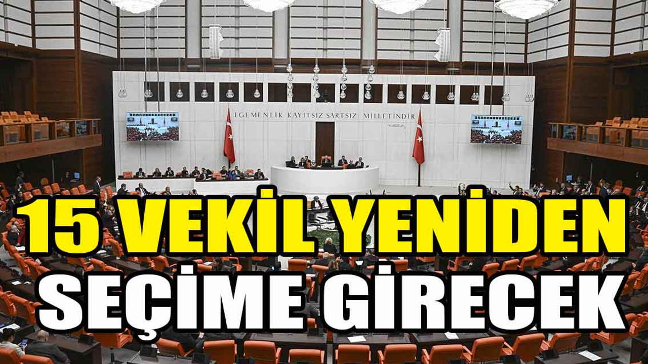 15 milletvekili bir daha seçime girecek!