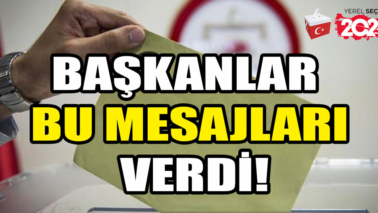 Ankara'da oy kullanan başkanlar hangi mesajları verdi?