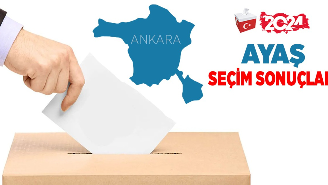 Ayaş 2024 seçim sonuçları