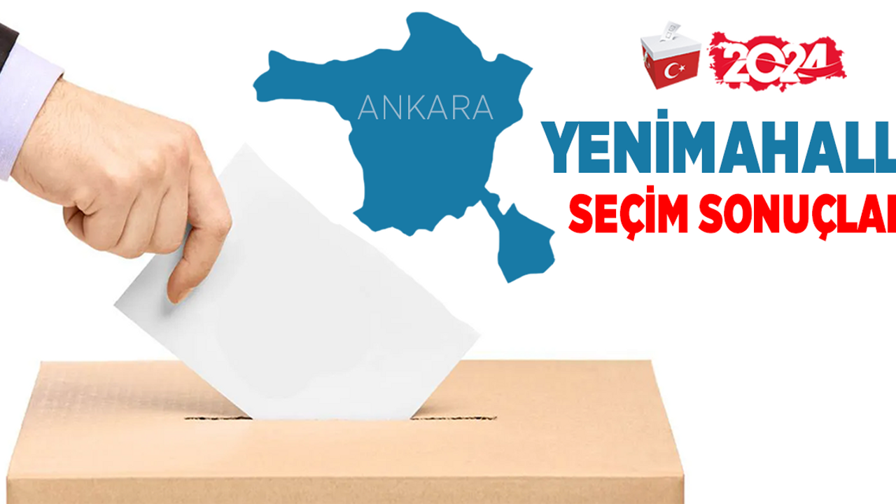 Yenimahalle 2024 seçim sonuçları