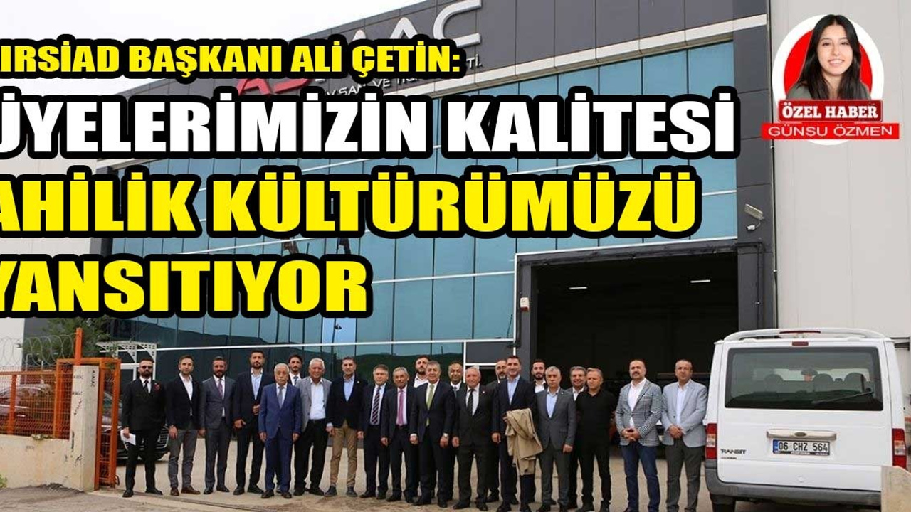 Kırşehirli iş dünyası, Asmac Makine Otomotiv’de bir araya geldi
