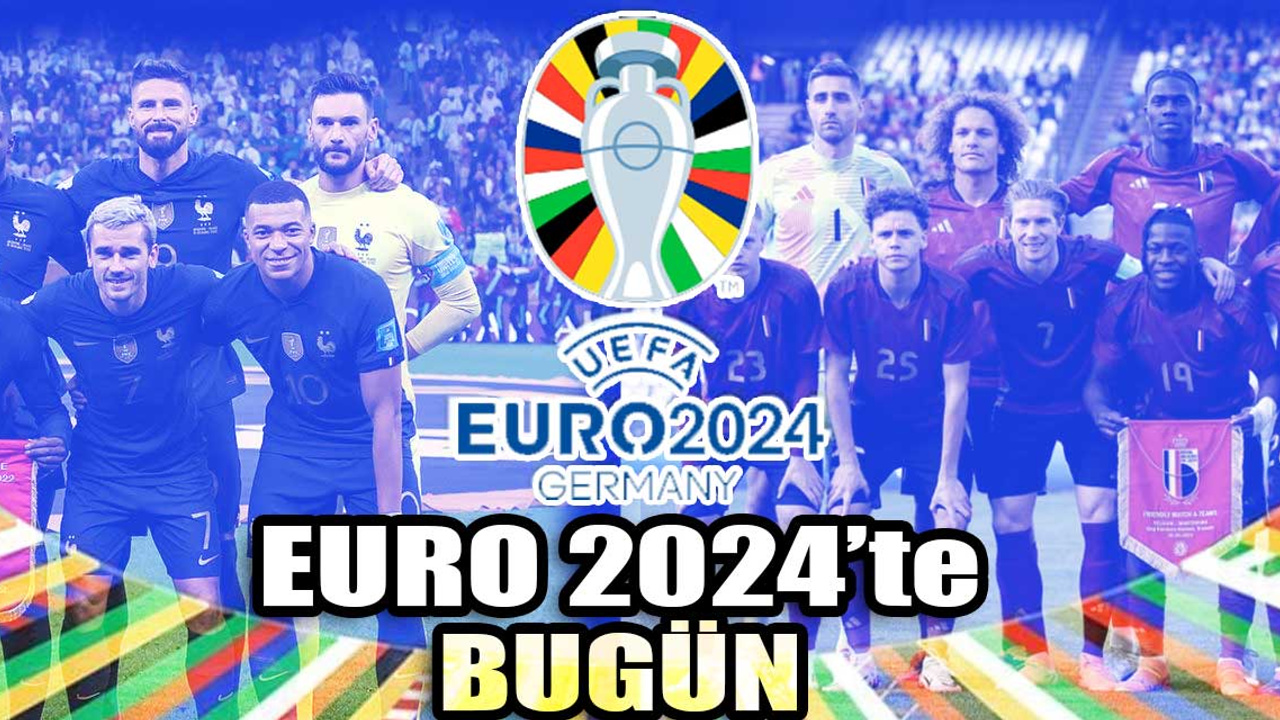 EURO 2024'te bugün: En büyük favori Fransa zorlu Avusturya karşısında | Belçika-Slovakya | Romanya-Ukrayna