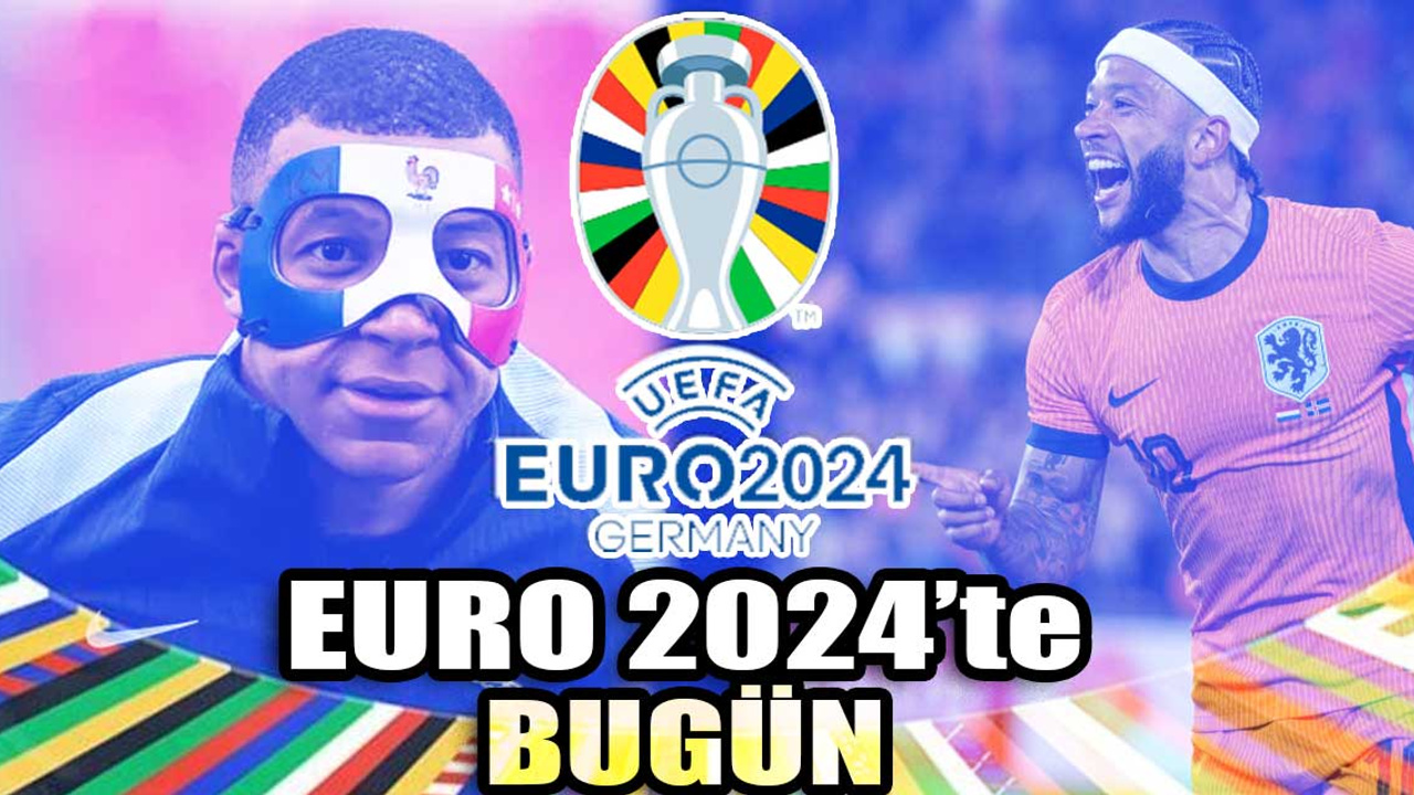 EURO 2024'te bugün: Hollanda-Fransa 'erken final'| Slovakya - Ukrayna | Polonya - Avusturya