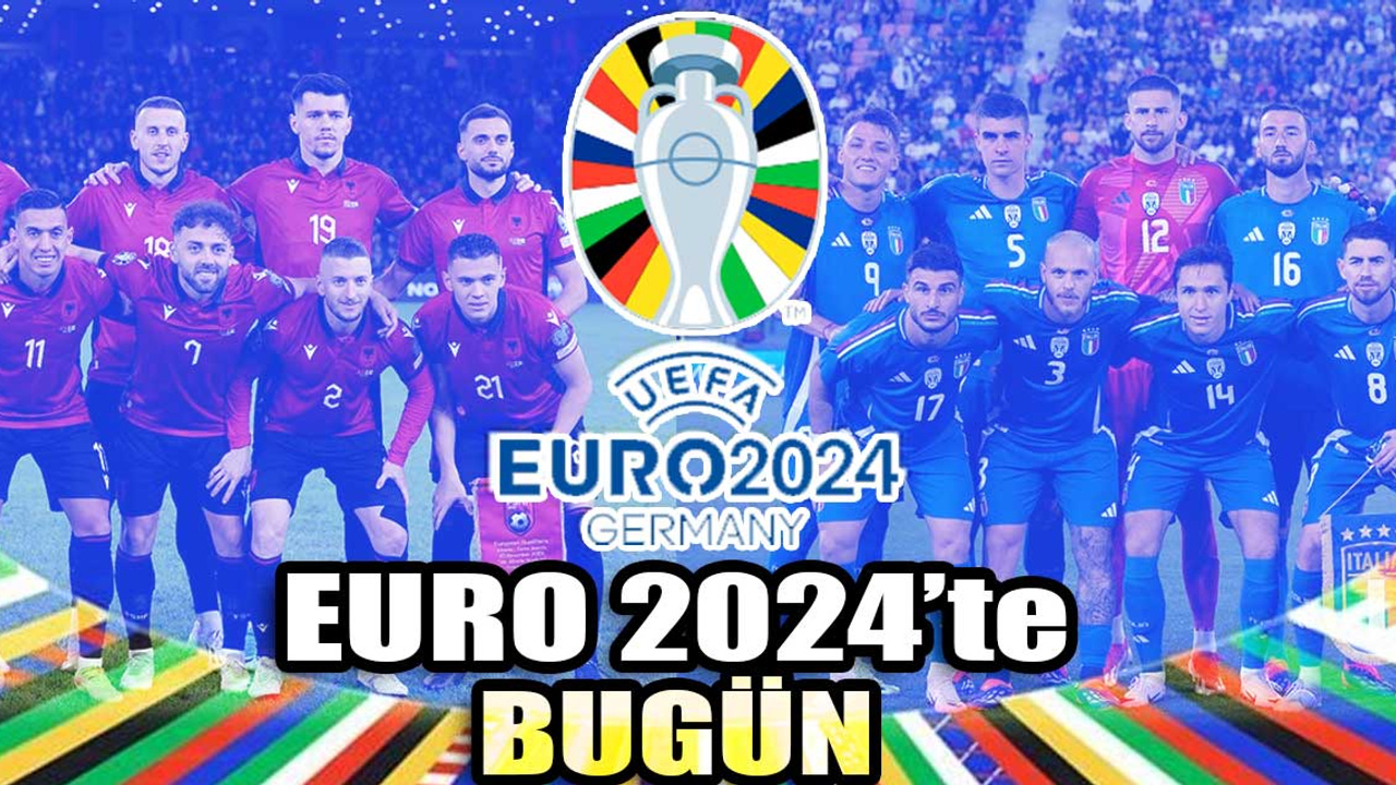 EURO 2024'te bugün: Arnavutluk İspanya karşısında bir rüyanın peşinde | İtalya-Hırvatistan maçı kıran kırana geçecek!