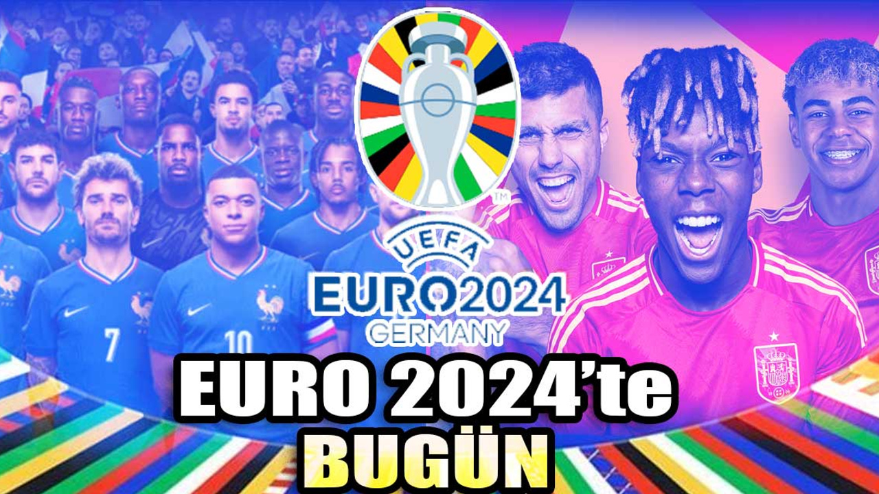 EURO 2024'te bugün: Final perdesi aralanıyor! | Turnuvaya futboluyla damga vuran İspanya, gol atmakta zorlanan güçlü Fransa!