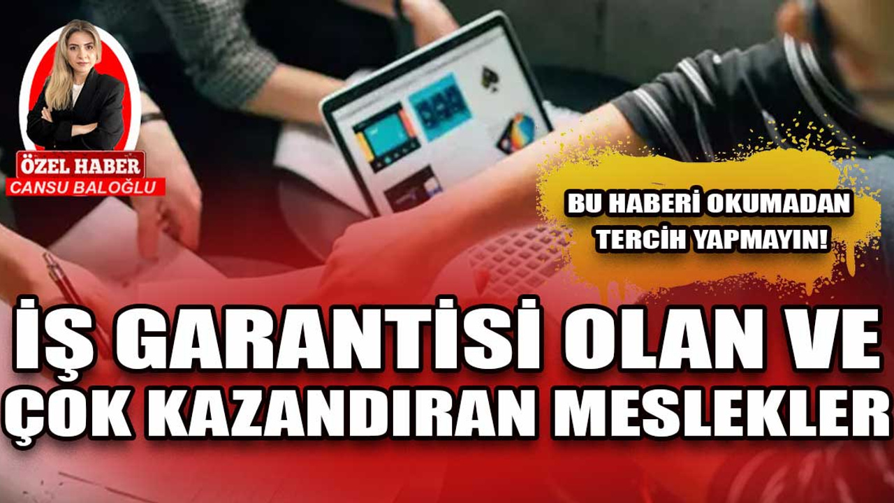 Mezun olanın hemen iş bulduğu çok kazandıran meslekler!