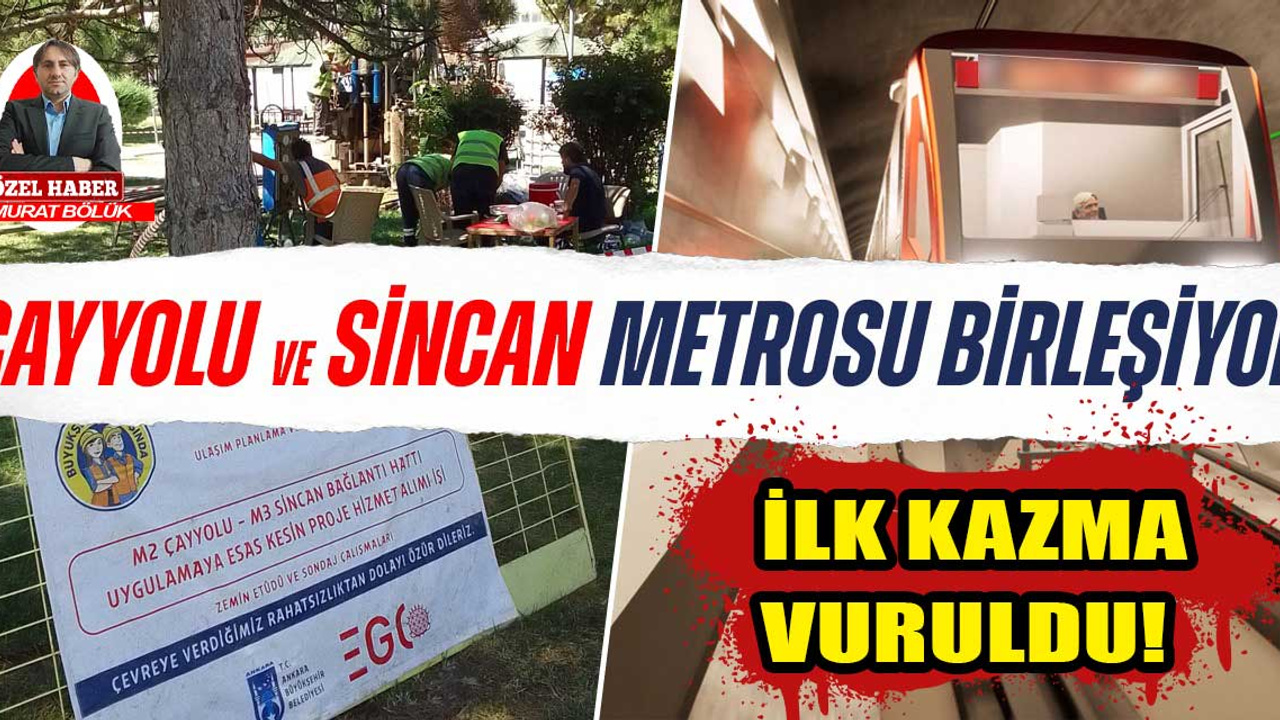 Ankara Çayyolu ve Sincan metrosu birleşiyor: İlk kazma vuruldu!