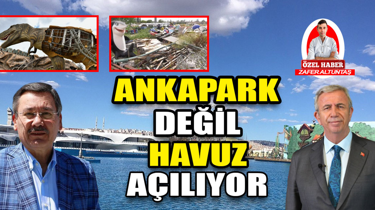 Ankapark için şok iddia: Park değil havuz açılıyor!