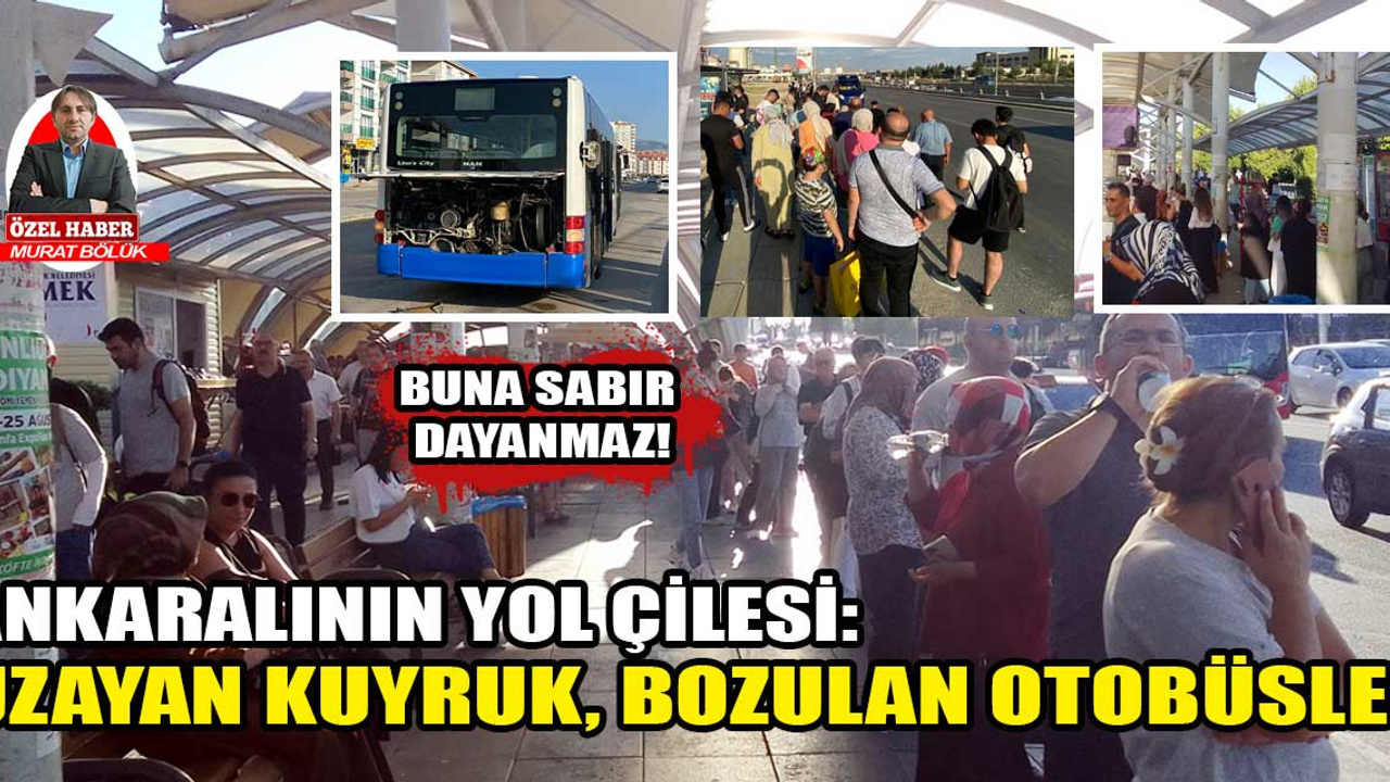 Ankaralının yol çilesi: Uzayan kuyruklar, bozulan otobüsler Etimesgut ve Sincanlıları bezdirdi…