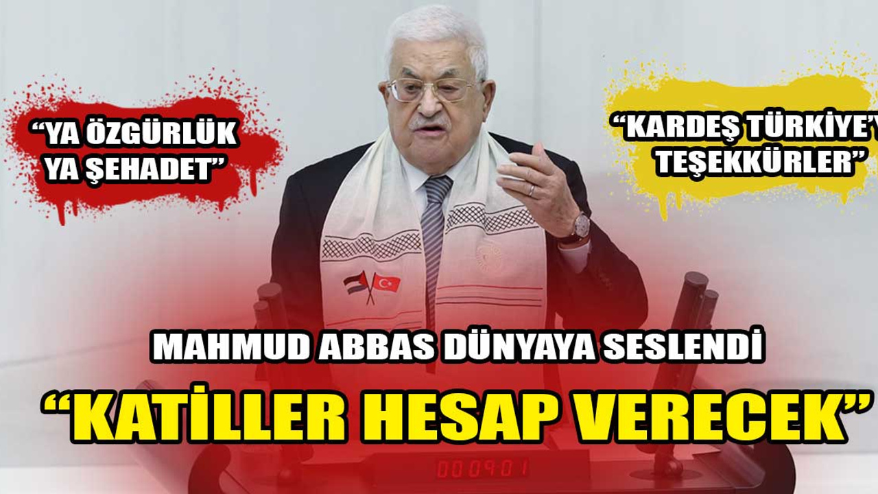 Filistin Devlet Başkanı Mahmud Abbas, TBMM'den dünyaya seslendi!