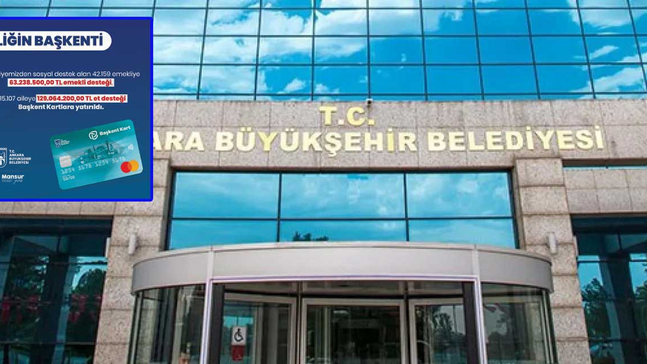 Ankara Büyükşehir Belediyesinin sosyal yardımları sürüyor: Emekli desteği ve et desteği hesaplara yatırıldı