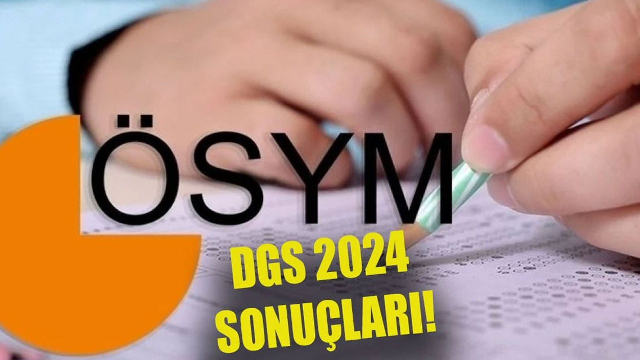 2024 DGS sonuçları açıklandı