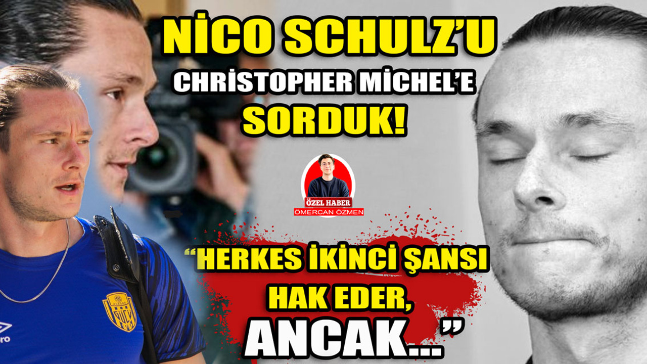 Ankaragücü'nün yeni transferi Nico Schulz'u Christopher Michel'e sorduk: ''Herkes ikinci şansı hak eder, ancak...''