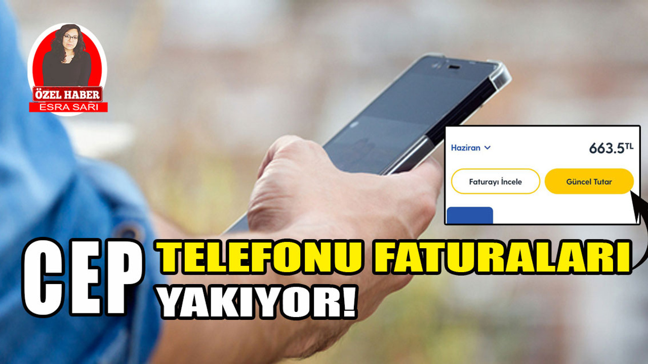 Cep telefonu faturaları cep yakıyor! Vatandaşlar isyan ediyor!