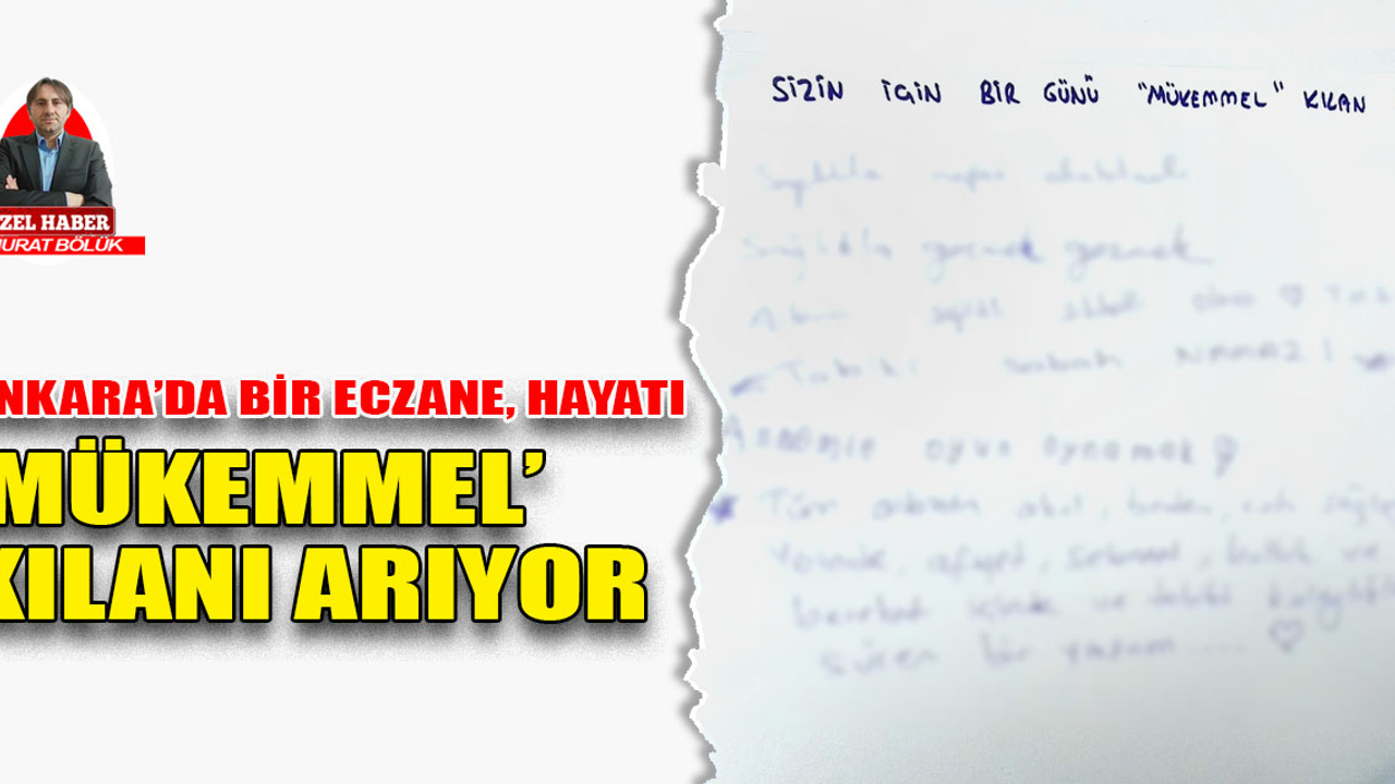 Ankara’da bir eczane bu uygulama ile hayatı "Mükemmel" kılan şeyi arıyor!