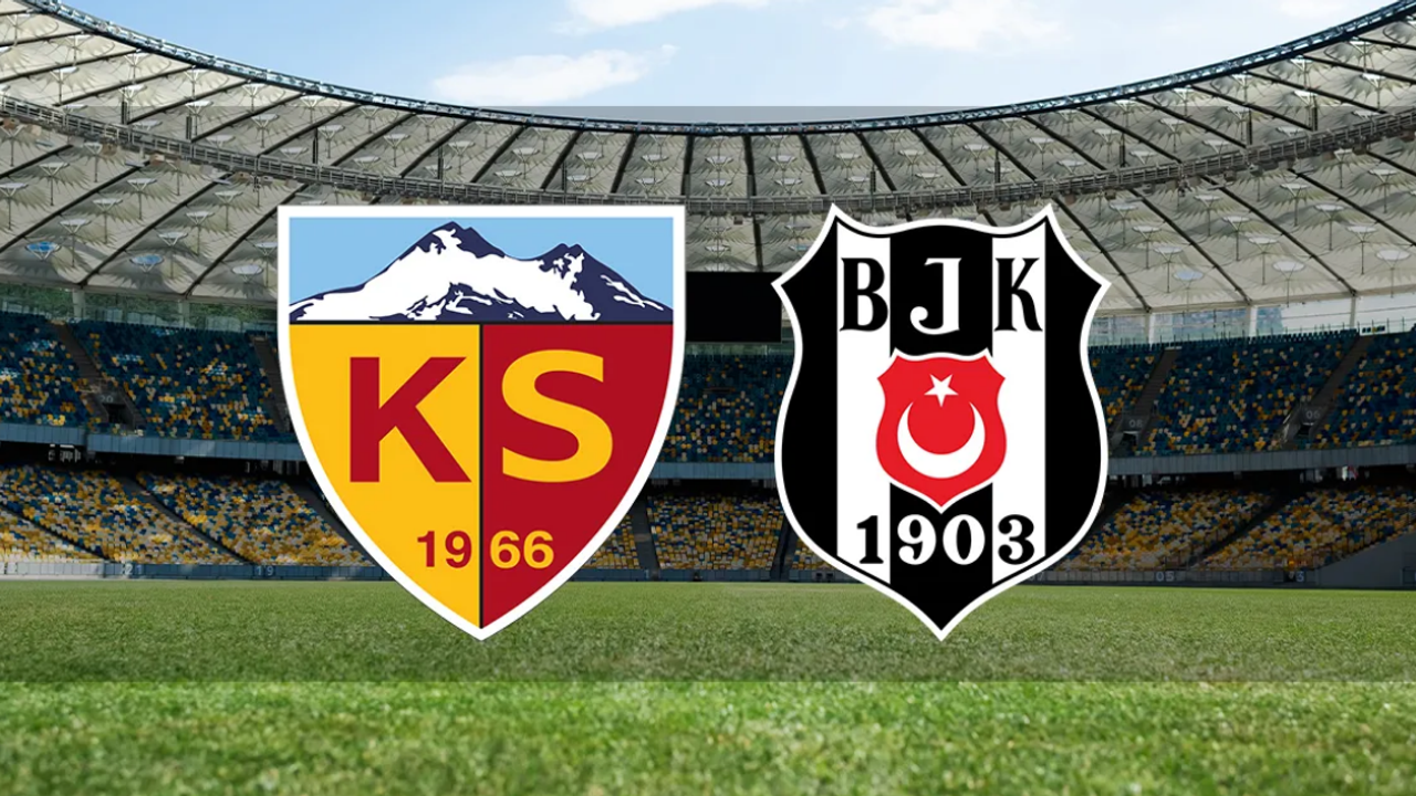 Bellona Kayserispor - Beşiktaş maçı saat kaçta? Bellona Kayserispor - Beşiktaş maçı ilk 11'ler