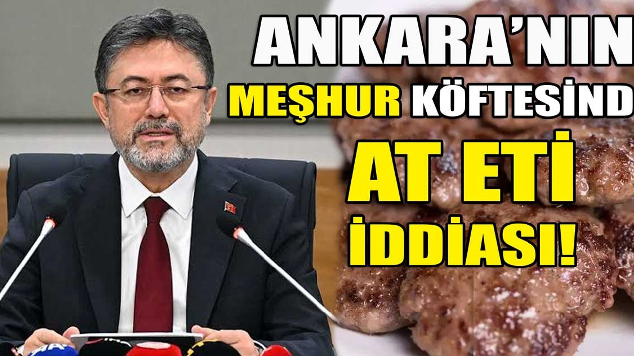 Ankara'nın meşhur köftesine at eti karıştı iddiası!