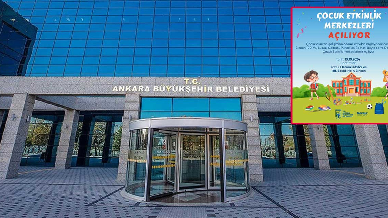 Ankara Büyükşehir Belediyesinden müjde: Çocuk Etkinlik Merkezleri Açılıyor