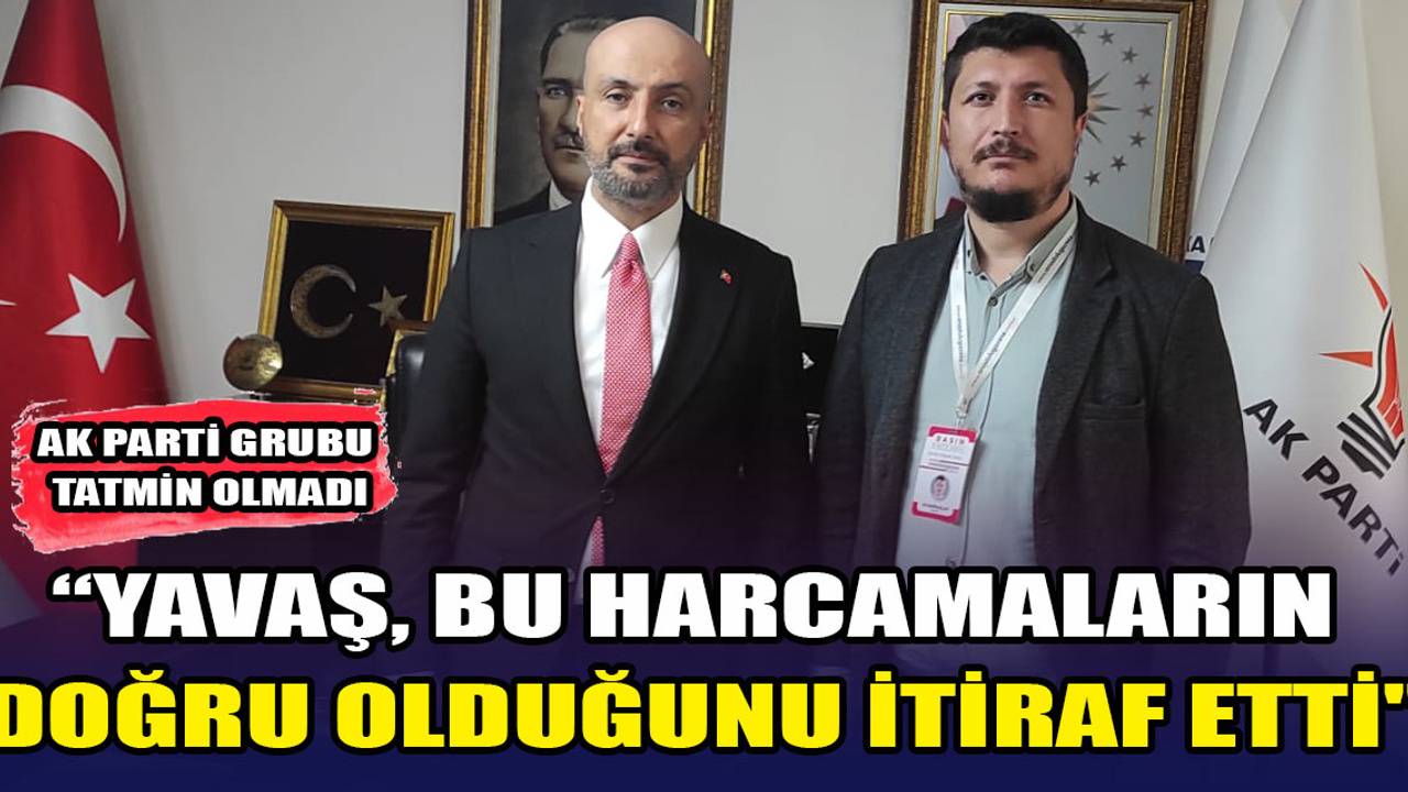 AK Partili Nihat Yalçın, "Mansur Yavaş bu harcamaların doğru olduğunu kabul etti"