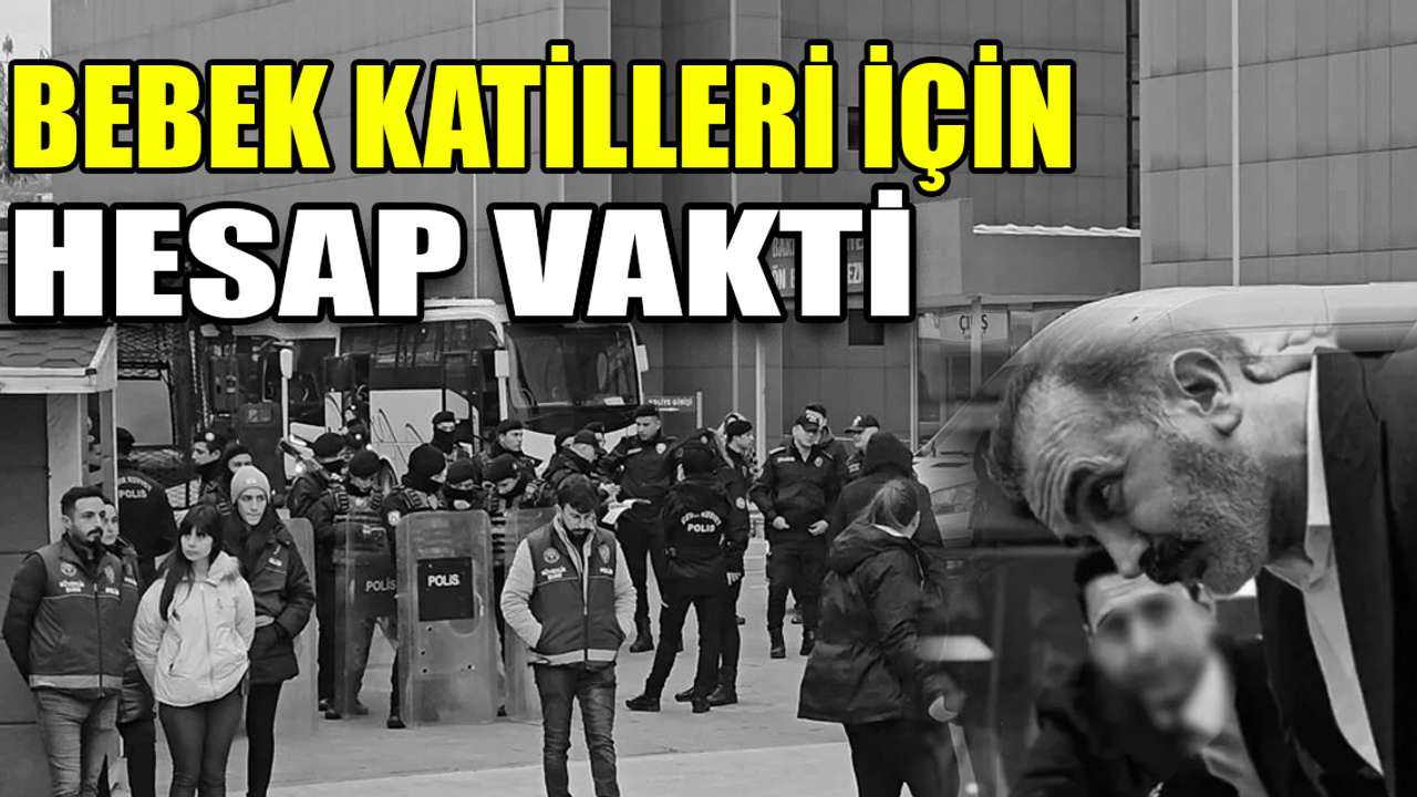 Yenidoğan Çetesi için hesap vakti: Gerilim dorukta, katılım yoğun...