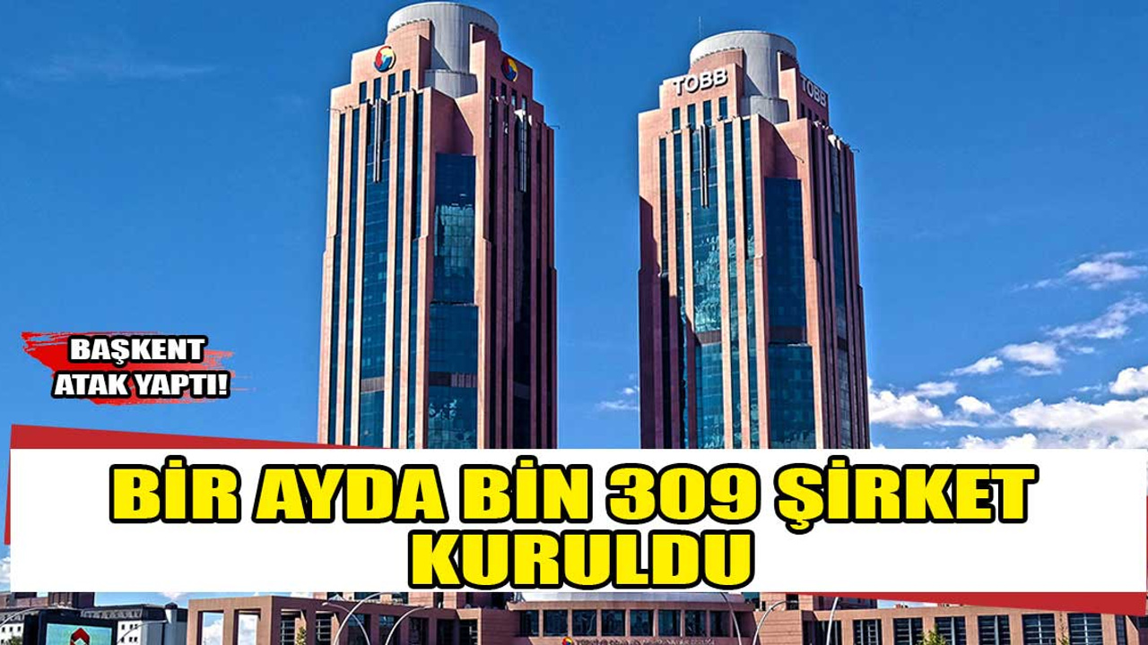 Ankara'da bin 309 şirket kuruldu