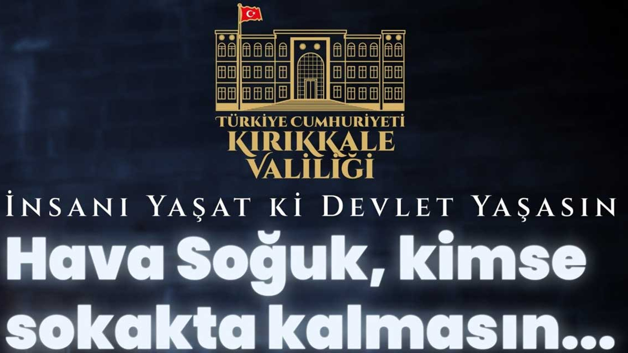 Kırıkkale Valisinden soğuk havalarda yardım çağrısı: "Kimse sokakta kalmasın"