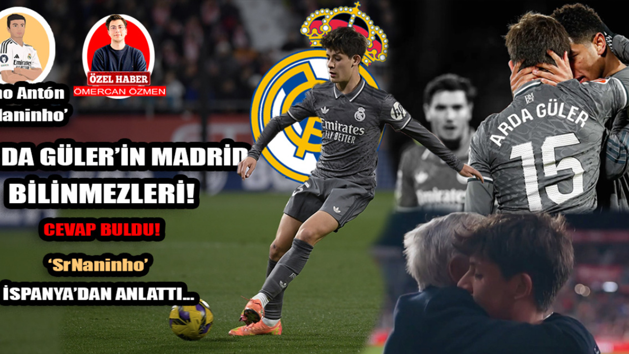 Arda Güler'in Real Madrid bilinmezleri: 'SrNaninho' İspanya'dan anlattı! | En iyi arkadaşı, Ancelotti ve Madrid'in ona bakışı!