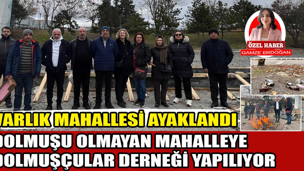 Ankara'da Varlık Mahallesi ayaklandı | Dolmuşu olmayan mahalleye dolmuşçular derneği yapılıyor