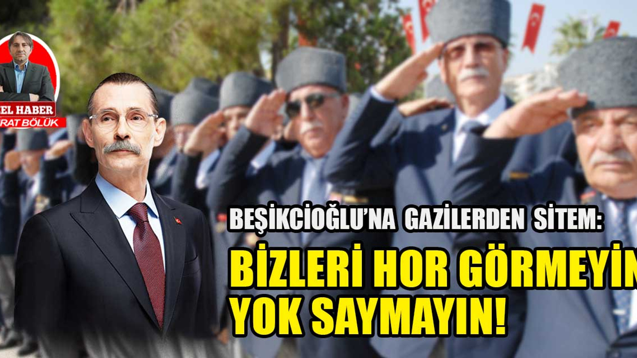 Erdal Beşikcioğlu’na bir sitem de gazilerden: Bizleri hor görmeyin, yok saymayın!