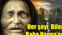 Baba Vanga'nın 2025 kehanetleri ortaya çıktı!