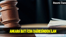 Ankara Batı İcra Dairesinden İlan