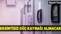 Kesintisiz güç kaynağı alınacak