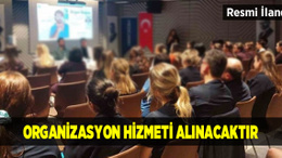 Organizasyon hizmeti alınacak