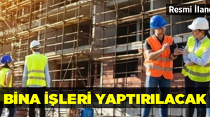 Bina işleri yaptırılacak