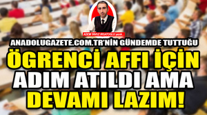 Af mağduru öğrenciler için bir adım atıldı ama devamı lazım!