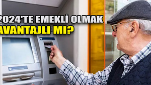 2024'te emekli olmak avantajlı mı?