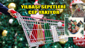 Yılbaşı sepetleri cep yakıyor! Ankara'da fiyatlar ne kadar?