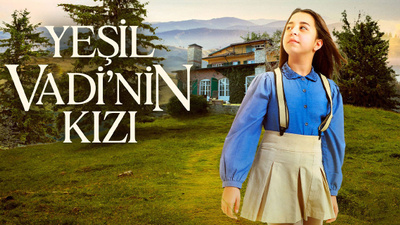 Yeşil Vadinin Kızı 1. Bölüm izle! Yeşil Vadinin Kızı konusu nedir? Yeşil Vadinin Kızı oyuncuları kimler?