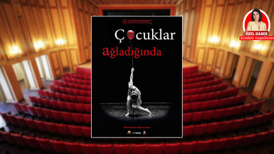 Ankara Devlet Opera ve Balesi ‘Çocuklar Ağladığında’ ile farkındalık yaratacak