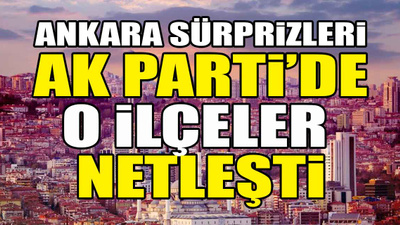 AK Parti'nin Ankara ilçelerinde sürpriz isimler masada! Tiryaki geri dönüyor, Hakan Han Özcan'ın hangi ilçeye ismi geçiyor?