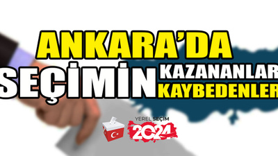 Ankara'da seçimin galibi olan isimler şaşırttı!