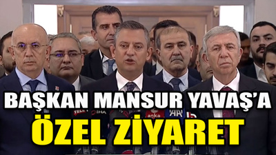 CHP Genel Başkanı Özgür Özel, Mansur Yavaş'ı ziyaret etti