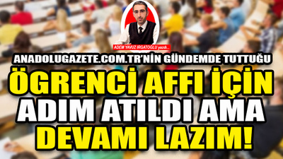 Af mağduru öğrenciler için bir adım atıldı ama devamı lazım!