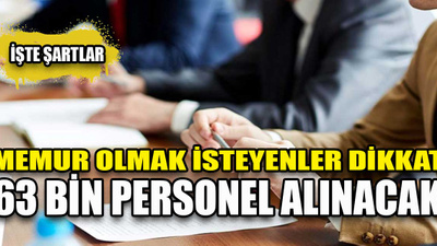 Memur olmak isteyenler dikkat | Kamuya 63 bin personel alınacak!