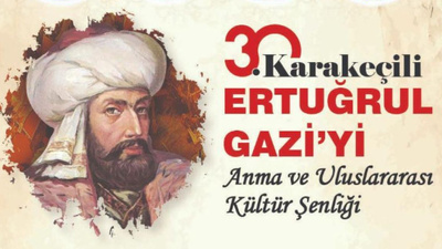 Karakeçili’de 30. Ertuğrul Gazi’yi Anma ve Uluslararası Kültür Şenliği düzenleniyor