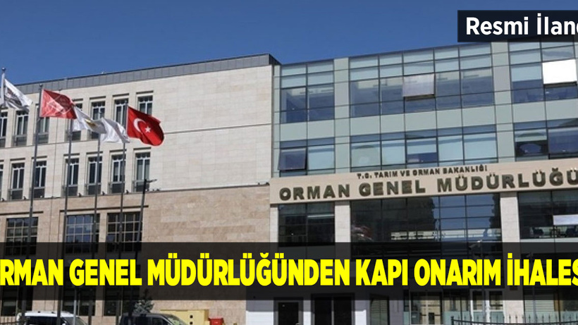 Orman Genel Müdürlüğünden Kapı Onarım İhalesi