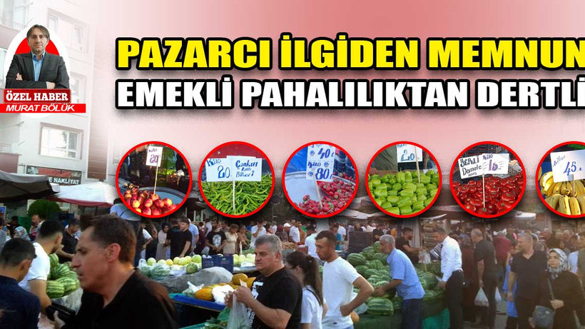 Ankara'da pazarcı esnafı kalabalıktan memnun, emekli ise pahalılıktan dertli!