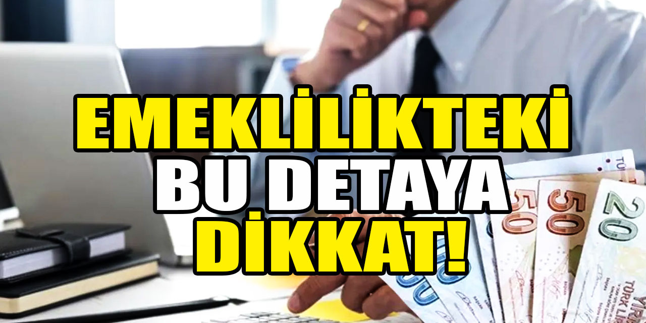 Emeklilikteki bu detaya dikkat! Çok şey değişir...