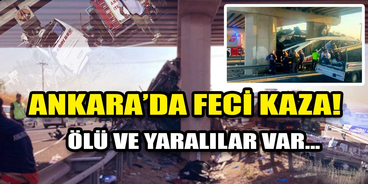 Ankara Polatlı'da dehşet kaza: Birçok ölü ve yaralı var!